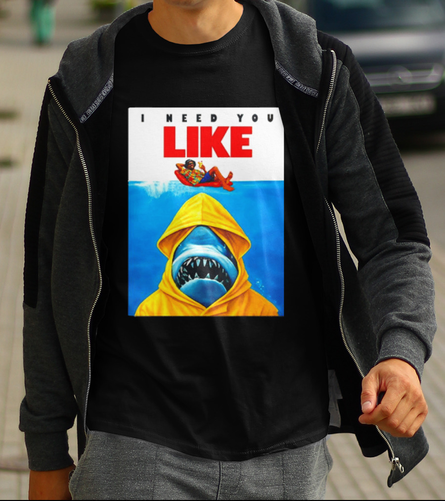 I Need You Like A Shark In A Yellow Raincoat Swims Below Lounge Float T-Shirt