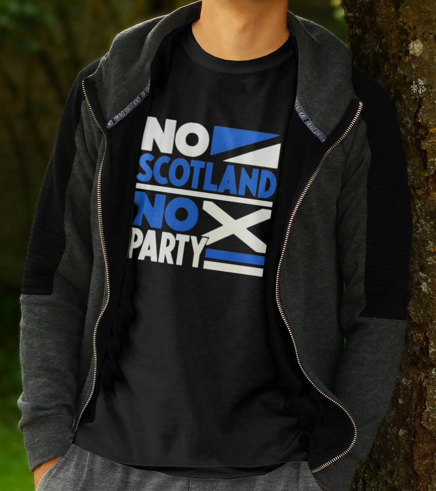 No Scotland No Party Scottish Flag Football Fans T-Shirt