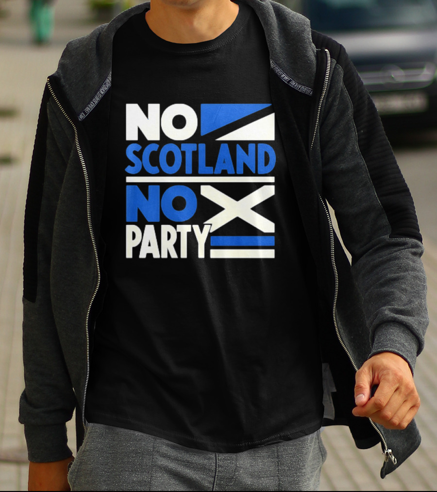 No Scotland No Party Scottish Flag Football Fans T-Shirt