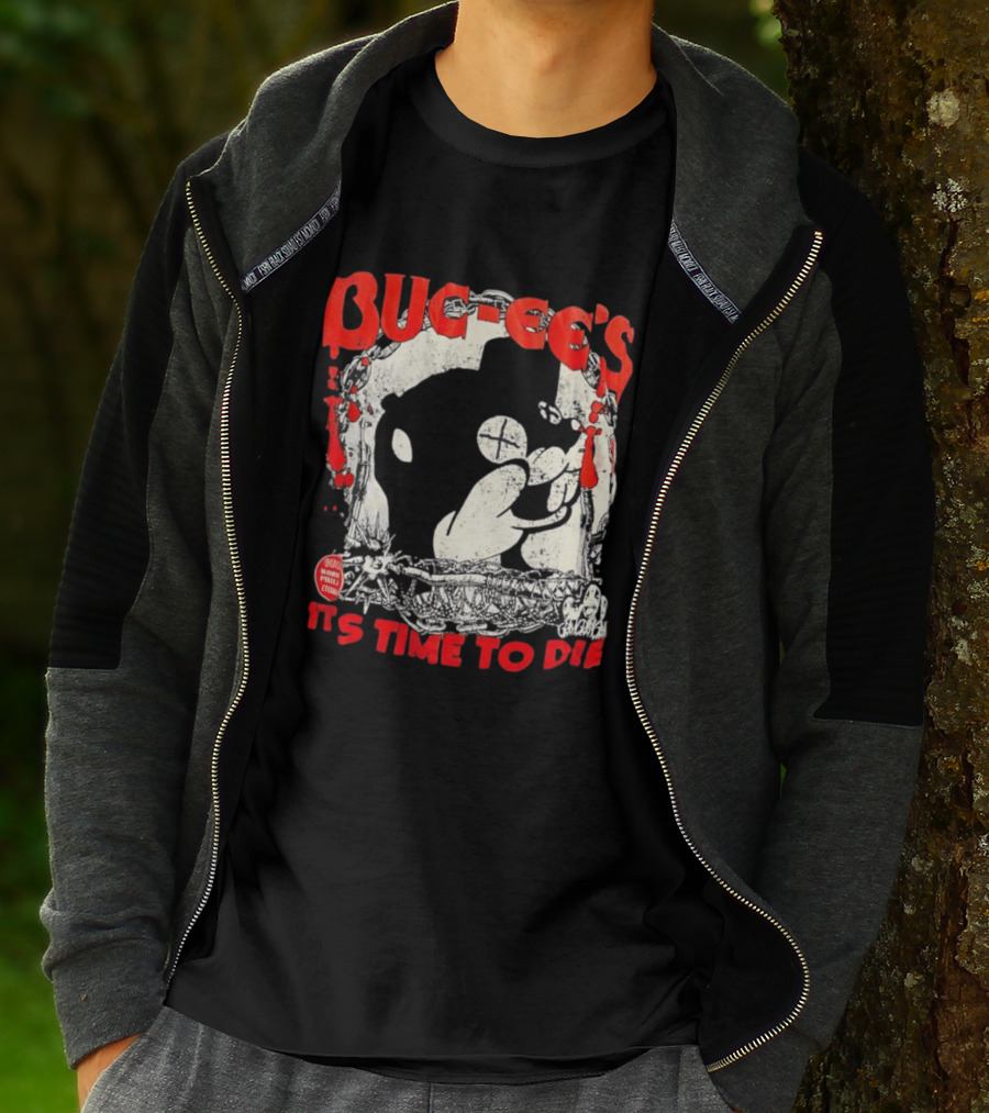 BUC Ee's It's Time To Die T-Shirt