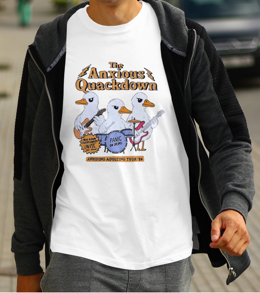 The Anxious Quackdown Panic On Drums Avoiding Adulting Tour 26 Overthinkers Unite New Album Out Now T-Shirt