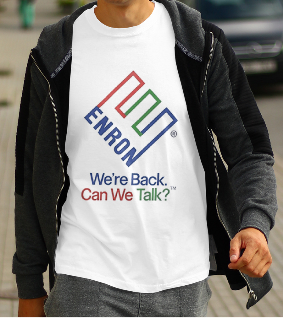 Enron We're Back Can We Talk T-Shirt