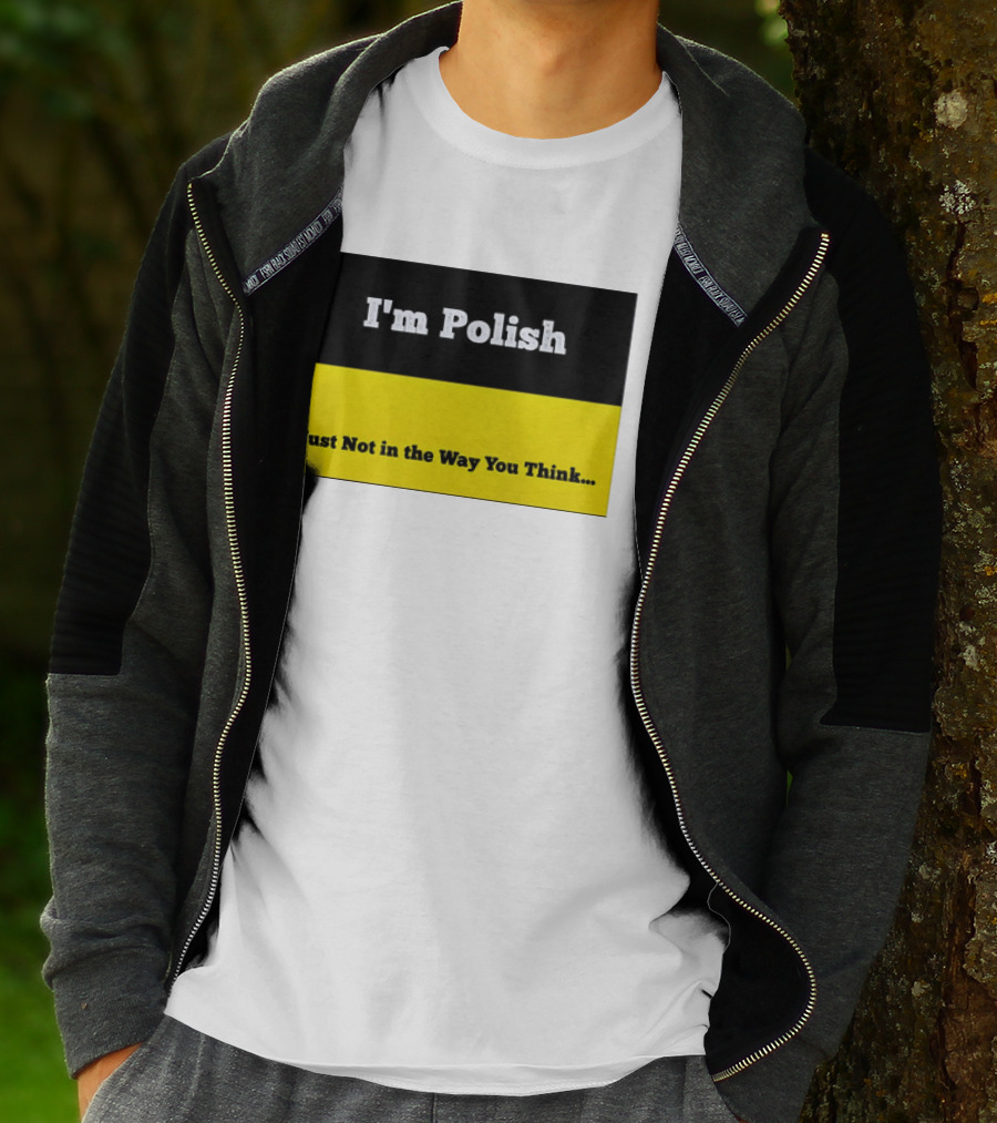 I'm Polish Just Not In The Way You Think Black Yellow T-Shirt
