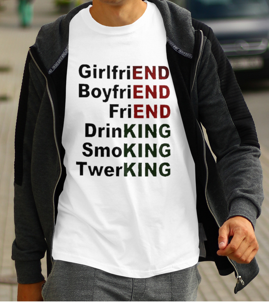 Girlfriend Boyfriend Friend DrinKING SmoKING TwerKING Life Lessons T-Shirt
