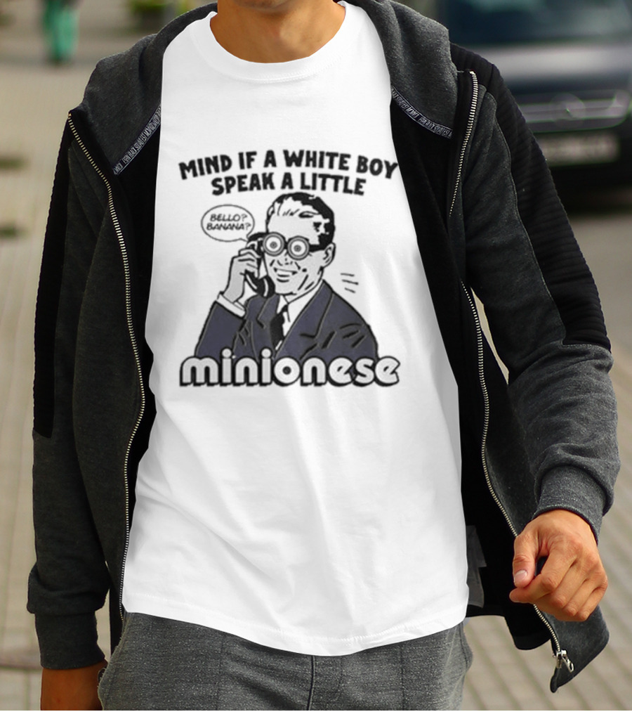 Mind If A White Boy Speak A Little Minionese Retro Comedy Phrase T-Shirt