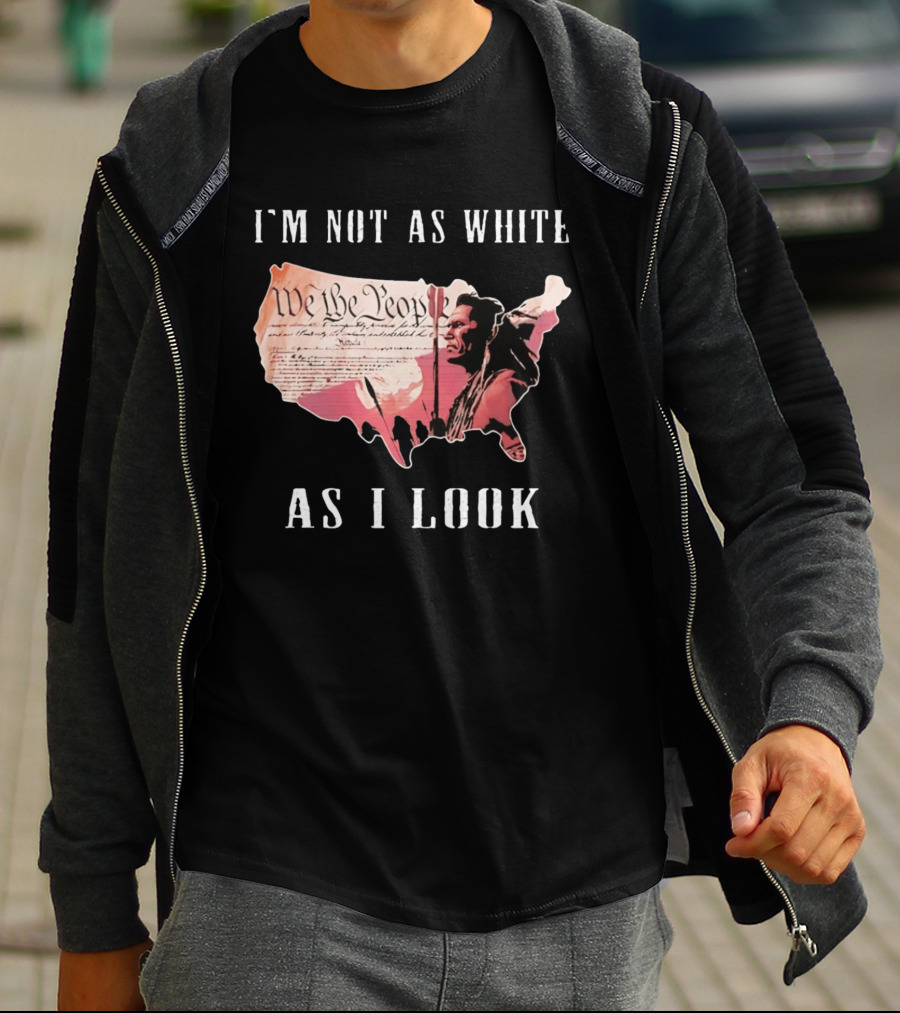 I'm Not As White As I Look United States Map We The People Native American Image T-Shirt