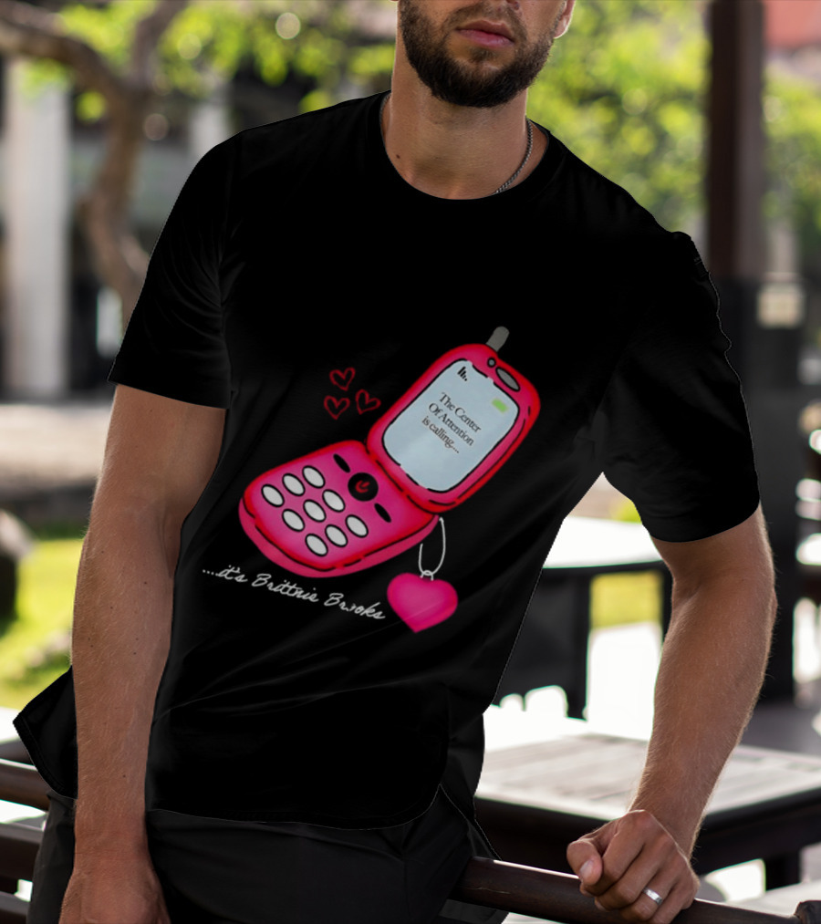 Brittnie Brooks Flip Phone Heart Call Center Of Attention T-Shirt