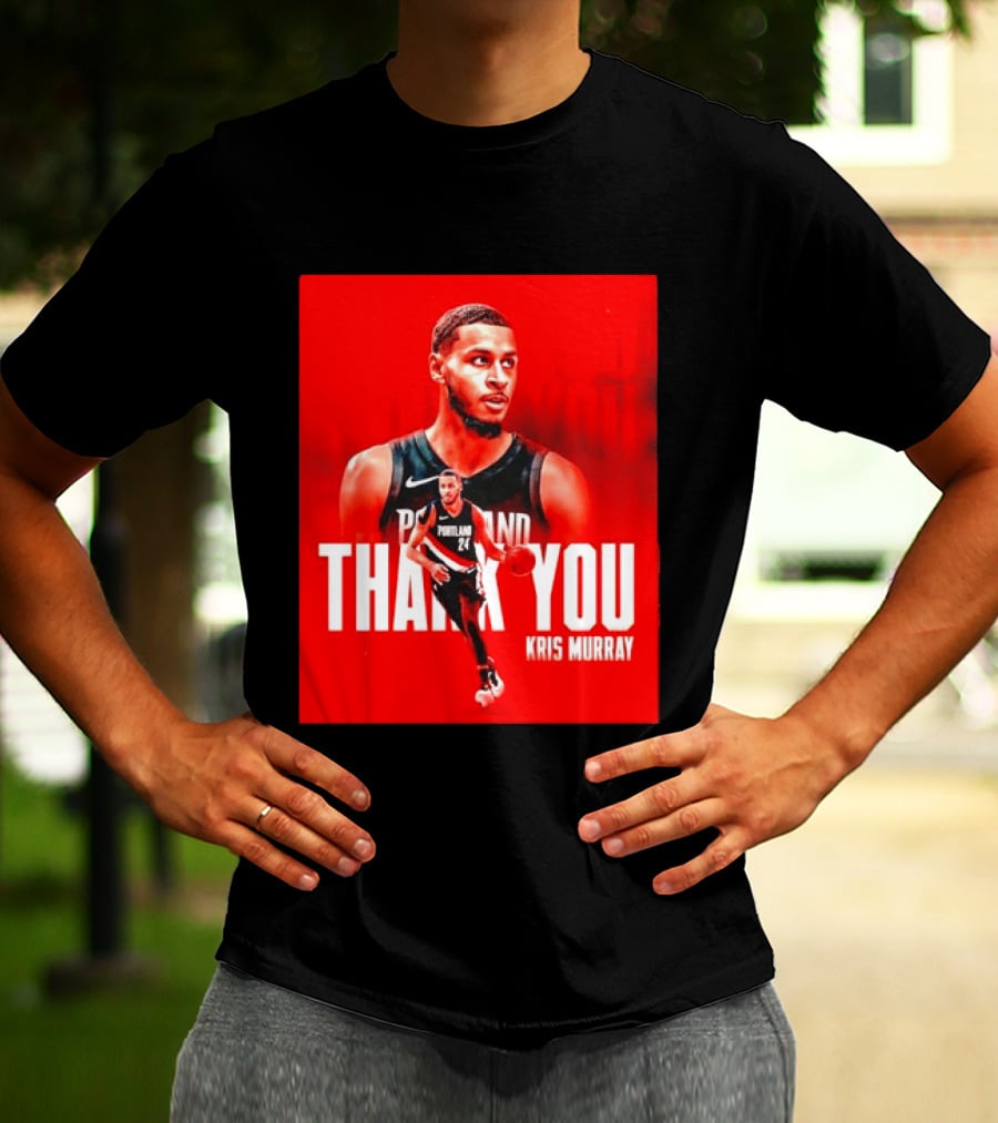 Kris Murray Portland Trail Blazers Thank You T-Shirt