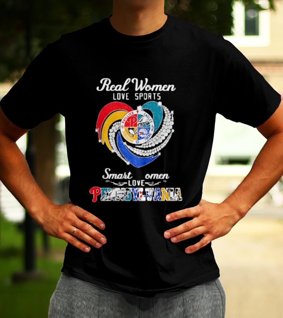 Real Women Love Sports Smart Women Love Pennsylvania Phillies Eagles 76ers T-Shirt