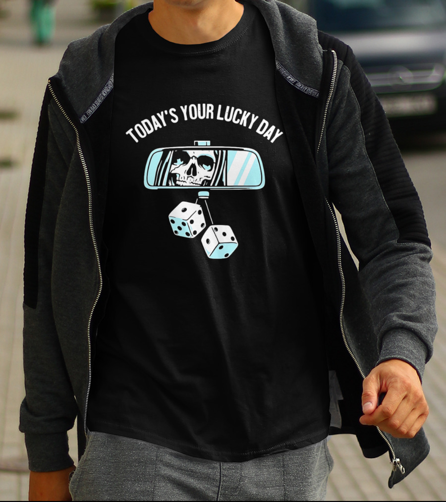 Today's Your Lucky Day Grim Reaper Rearview Mirror Dice T-Shirt
