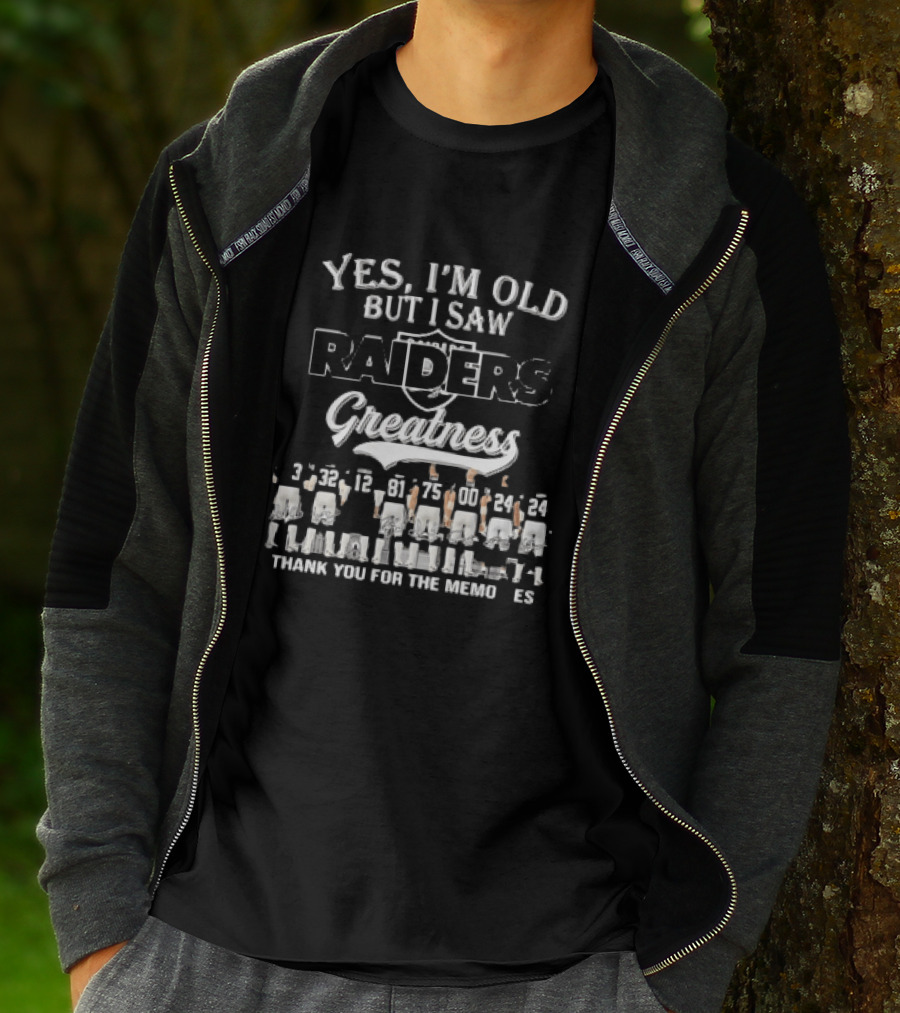 Yes I'm Old But I Saw Raiders Greatness Thank You For The Memories T-Shirt