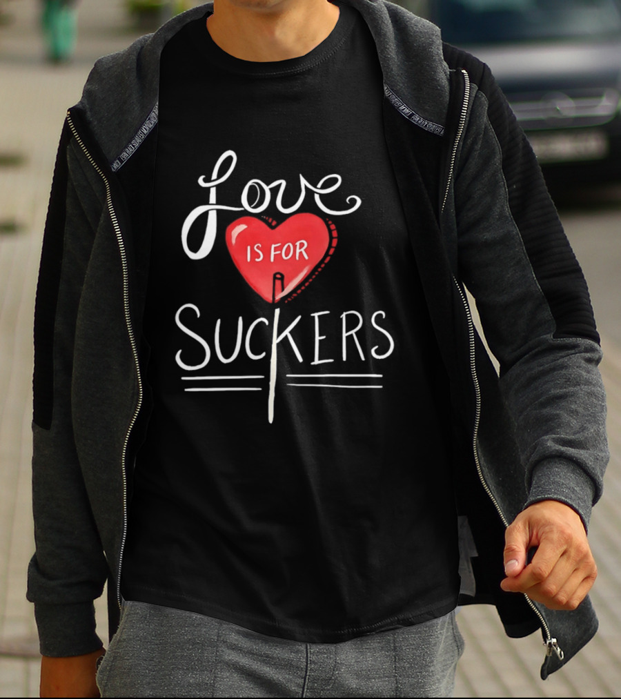 Love Is For Suckers Heart Shaped Lollipop T-Shirt