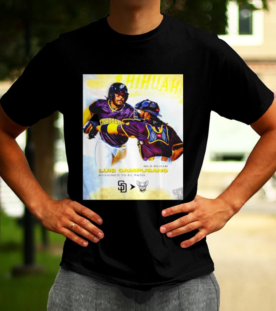 Luis Campusano MLB Rehab Assignment El Paso Chihuahuas Return San Diego Padres Baseball T-Shirt