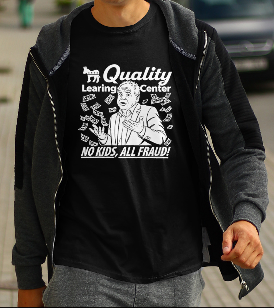Quality Learning Center No Kids All Fraud T-Shirt