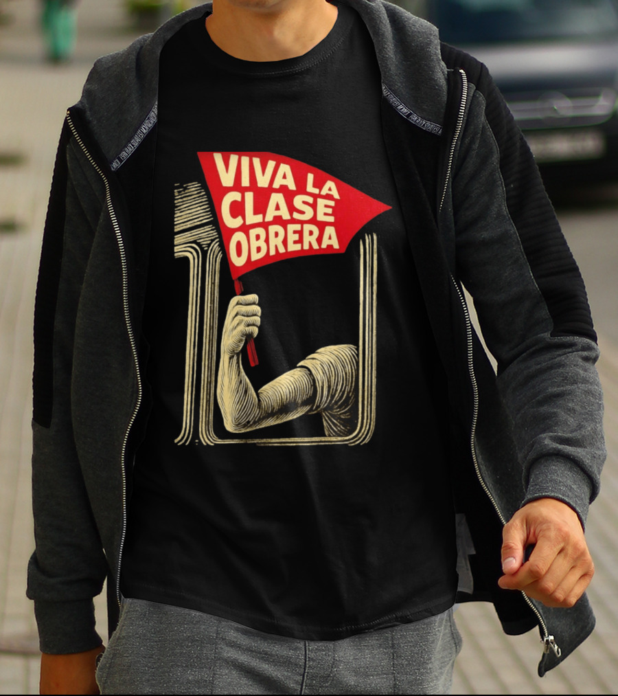 Viva La Clase Obrera Working Class Labor Rights Solidarity Flag T-Shirt