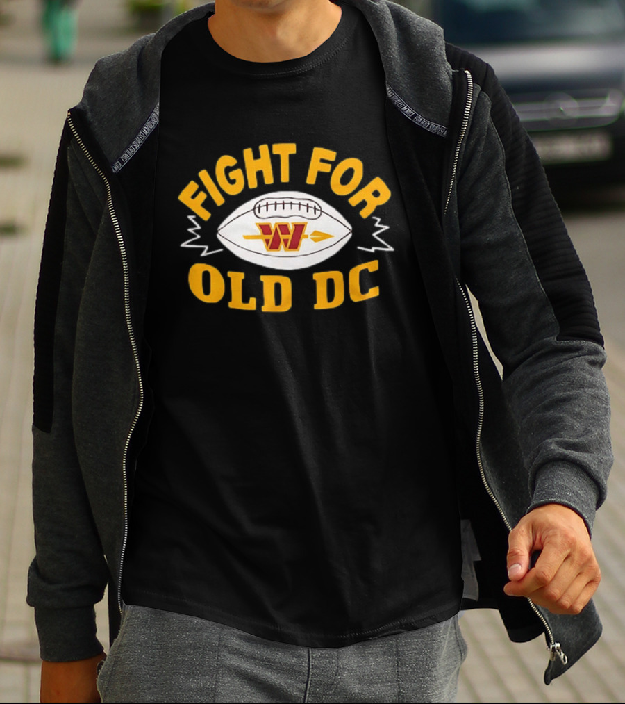Fight For Old DC Washington Commanders W Football T-Shirt