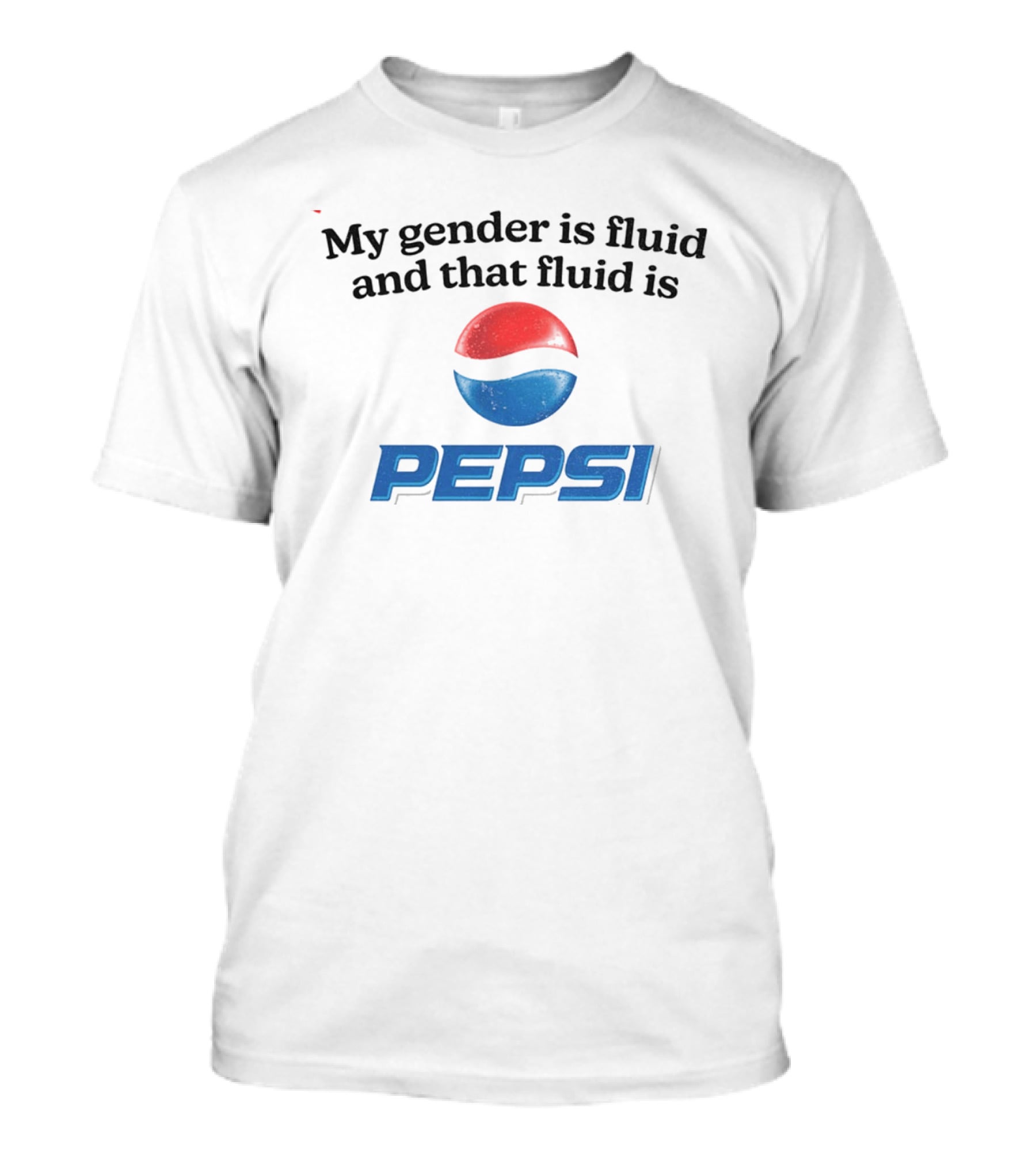 My Gender Is Fluid And That Fluid Is Pepsi T-Shirt