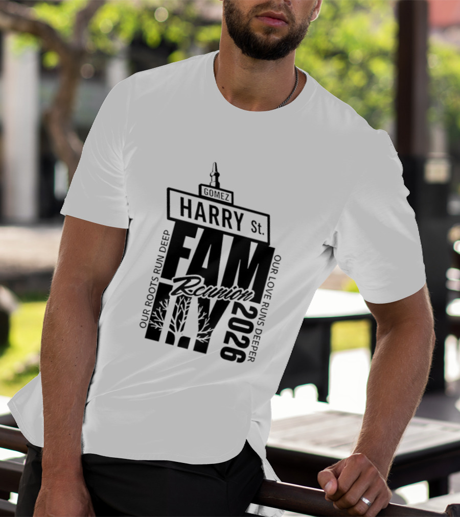 Gomez Family Reunion 2026 Harry St Our Roots Run Deep Our Love Runs Deeper T-Shirt