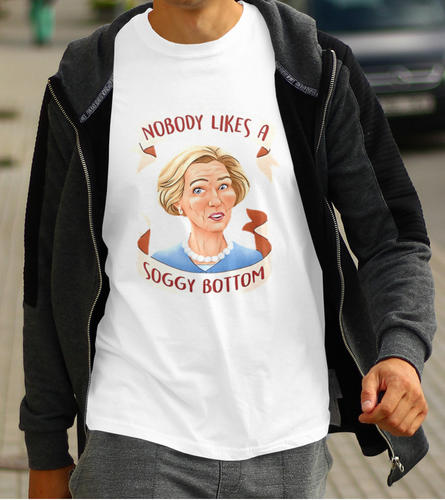Great British Baking Show Quote Nobody Likes A Soggy Bottom T-Shirt