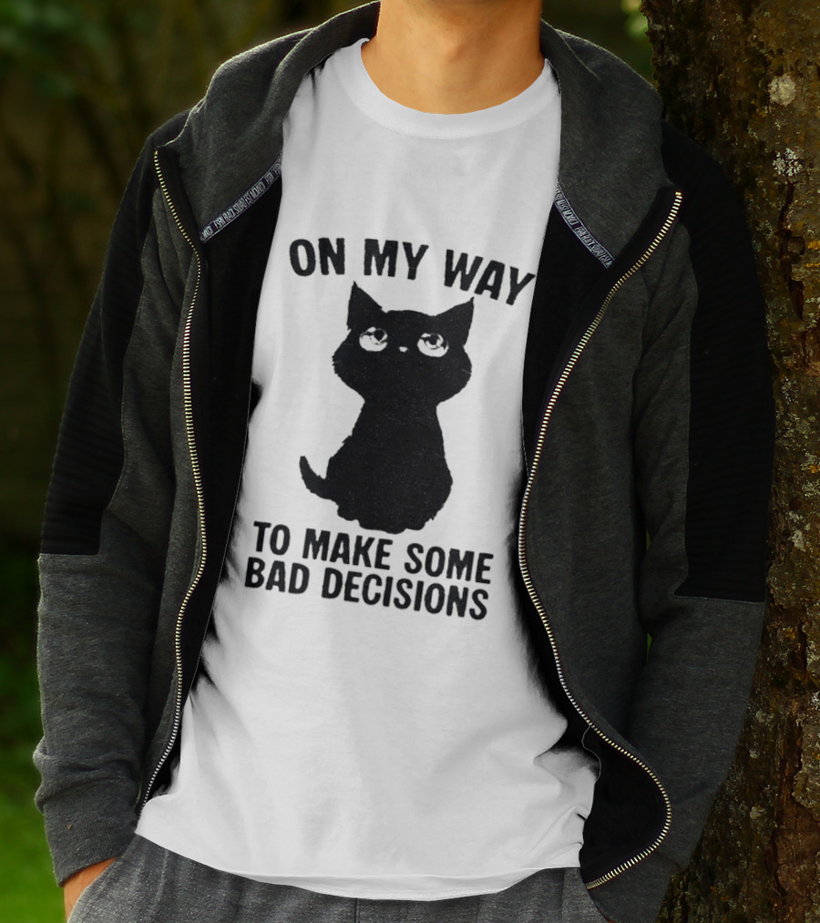On My Way To Make Some Bad Decisions Black Cat T-Shirt