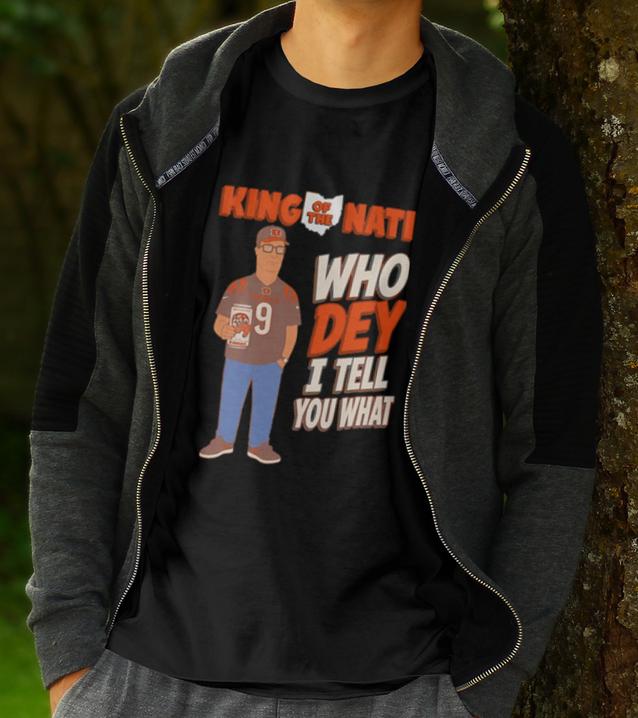 King Of The Nati Hank Hill Cincinnati Bengals Who Dey I Tell You What T-Shirt