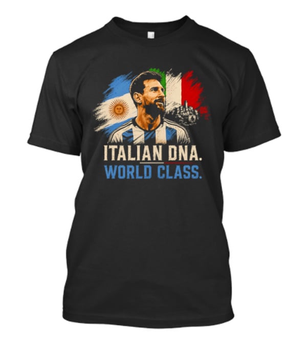 Lionel Messi Italian DNA World Class Argentina Flag T-Shirt