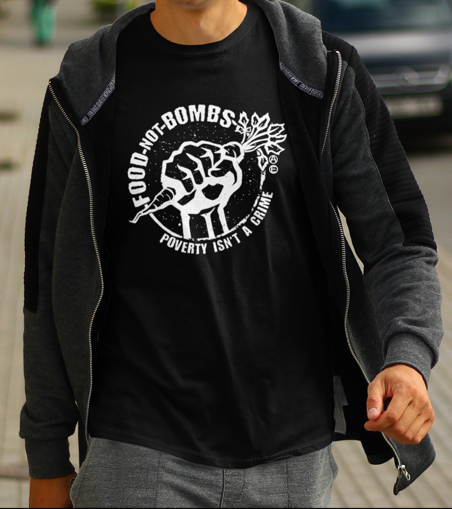 Food Not Bombs Carrot Fist Poverty Isn't A Crime T-Shirt