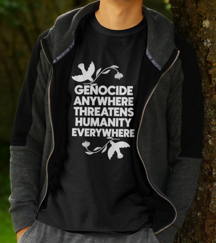 Genocide Anywhere Threatens Humanity Everywhere Floral Dove T-Shirt