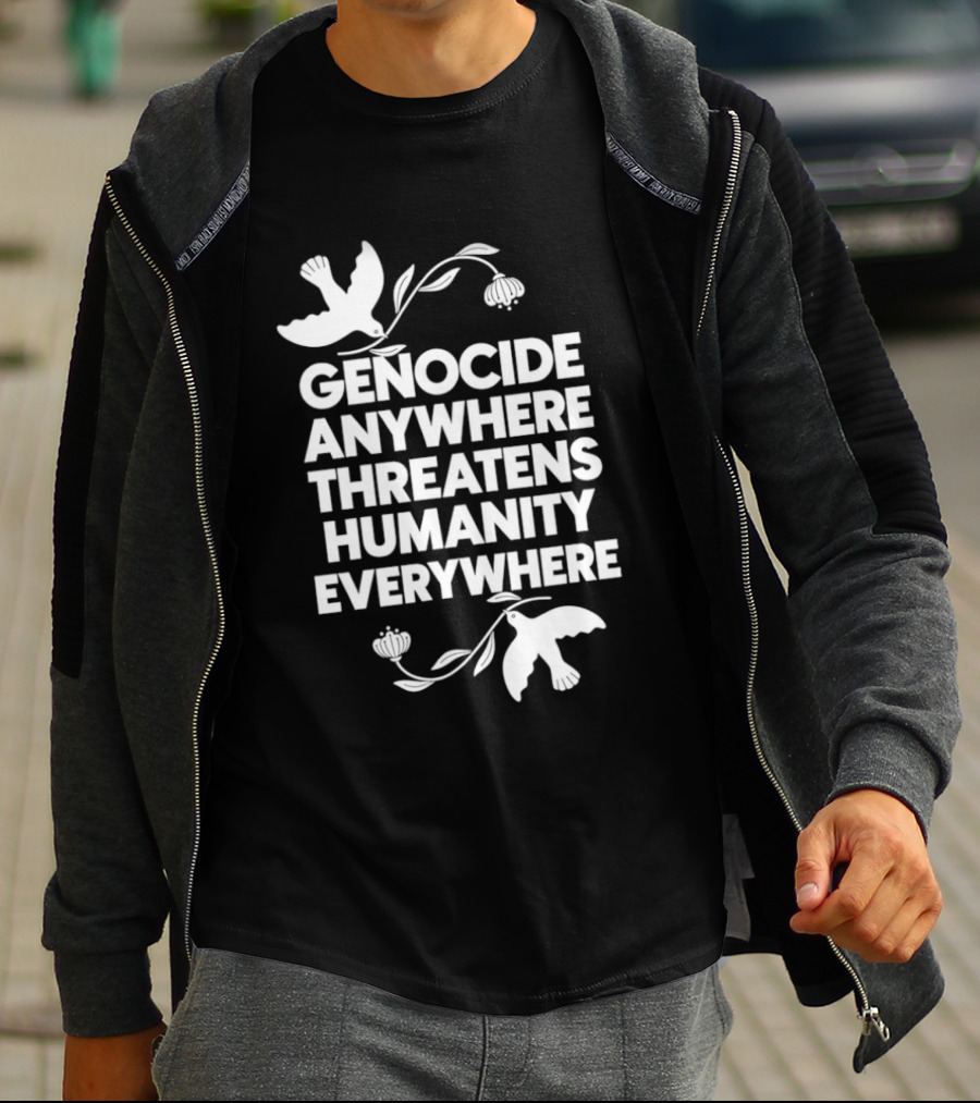 Genocide Anywhere Threatens Humanity Everywhere Floral Dove T-Shirt
