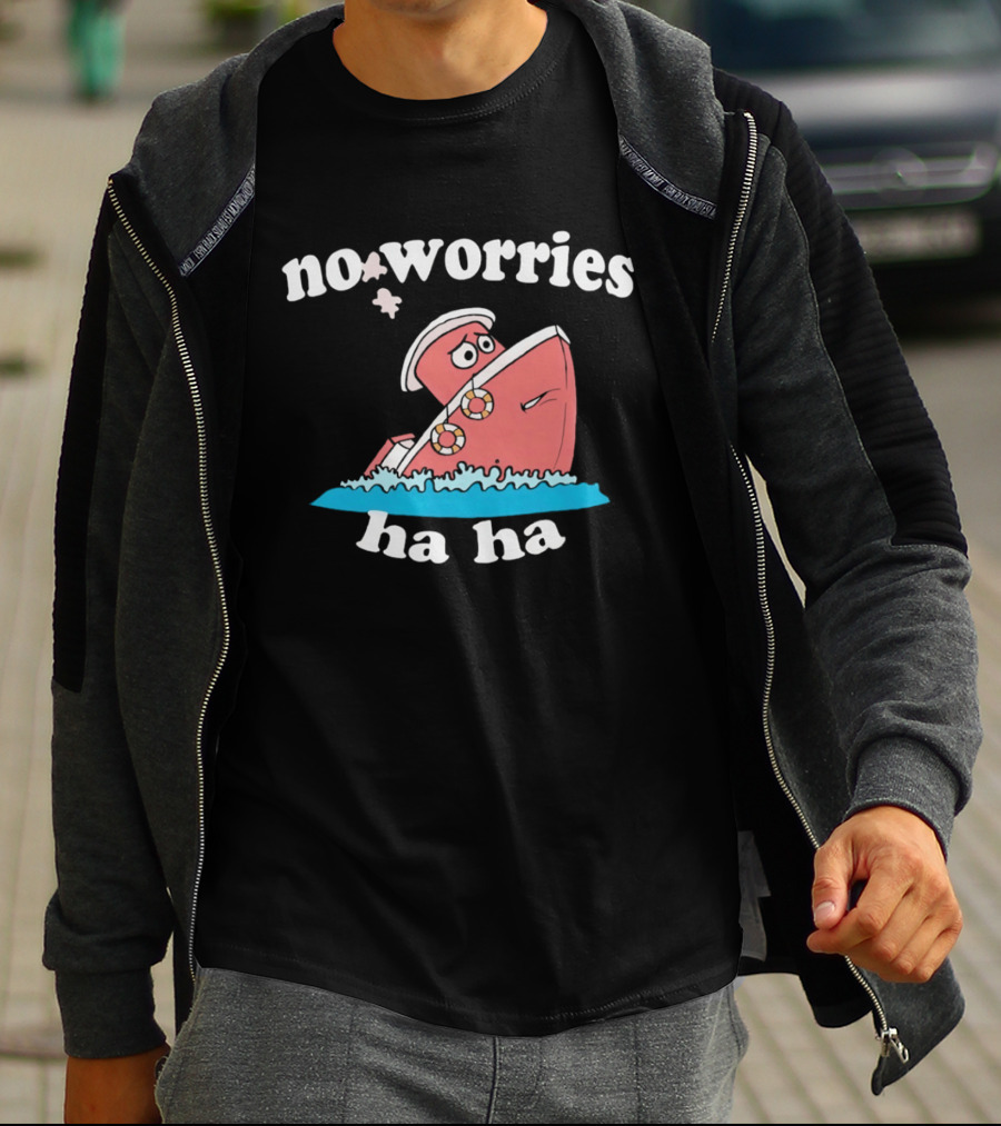 No Worries Ha Ha Sinking Boat Nautical Humor T-Shirt