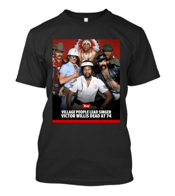 TMZ Village People Lead Singer Victor Willis Dead At 74 T-Shirt