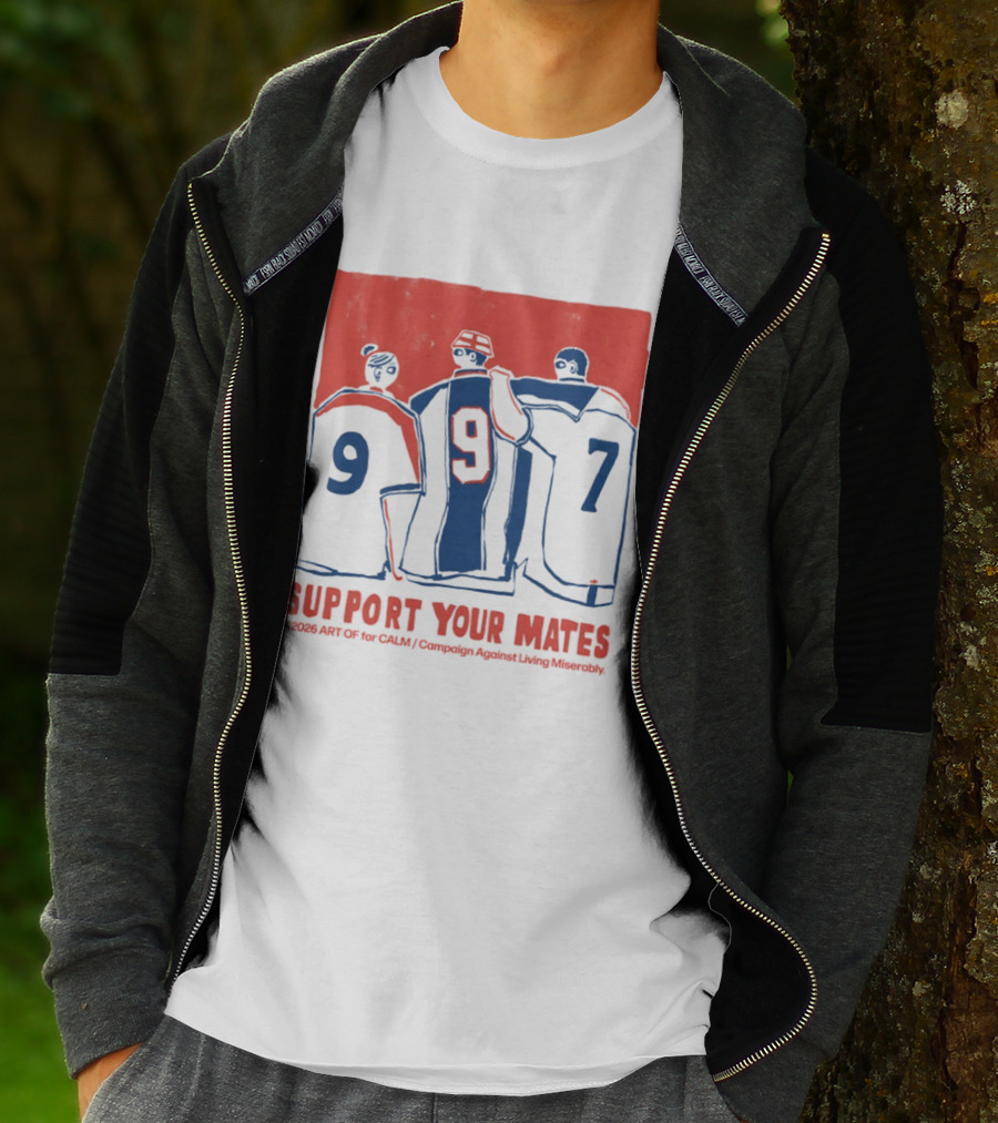 CALM Campaign Against Living Miserably Support Your Mates Football 9 7 T-Shirt