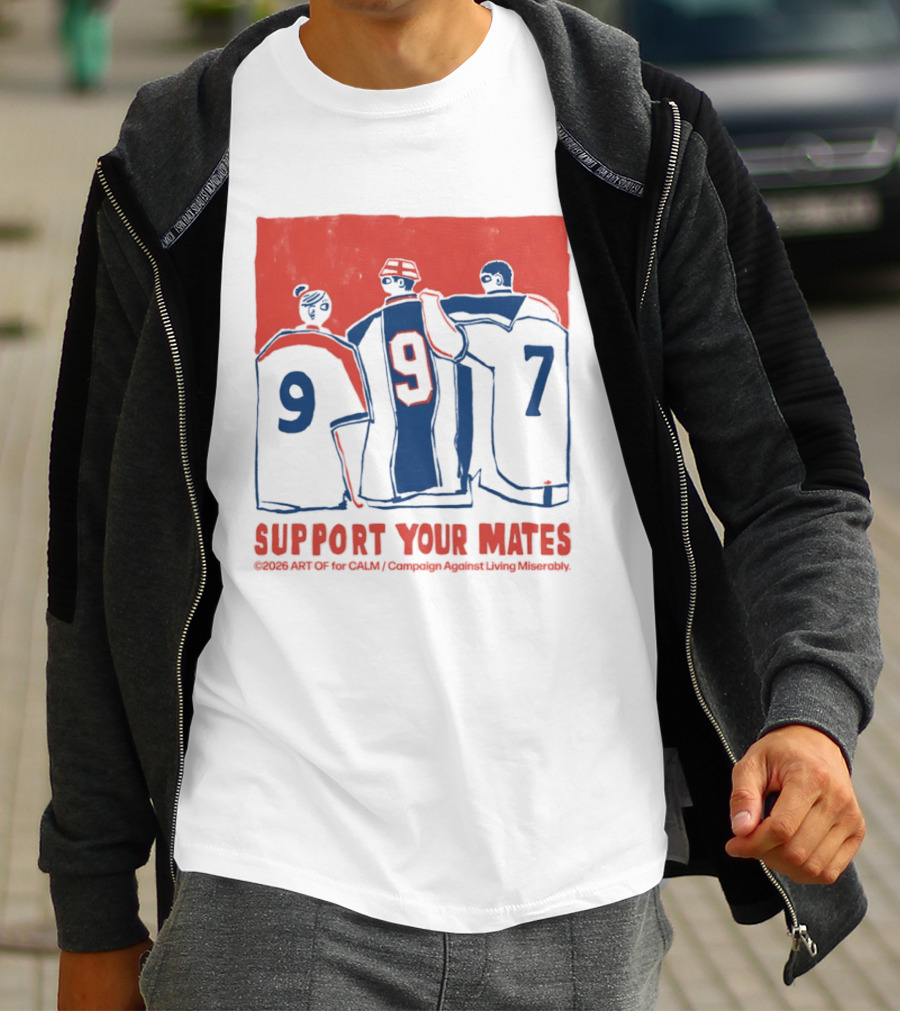 CALM Campaign Against Living Miserably Support Your Mates Football 9 7 T-Shirt