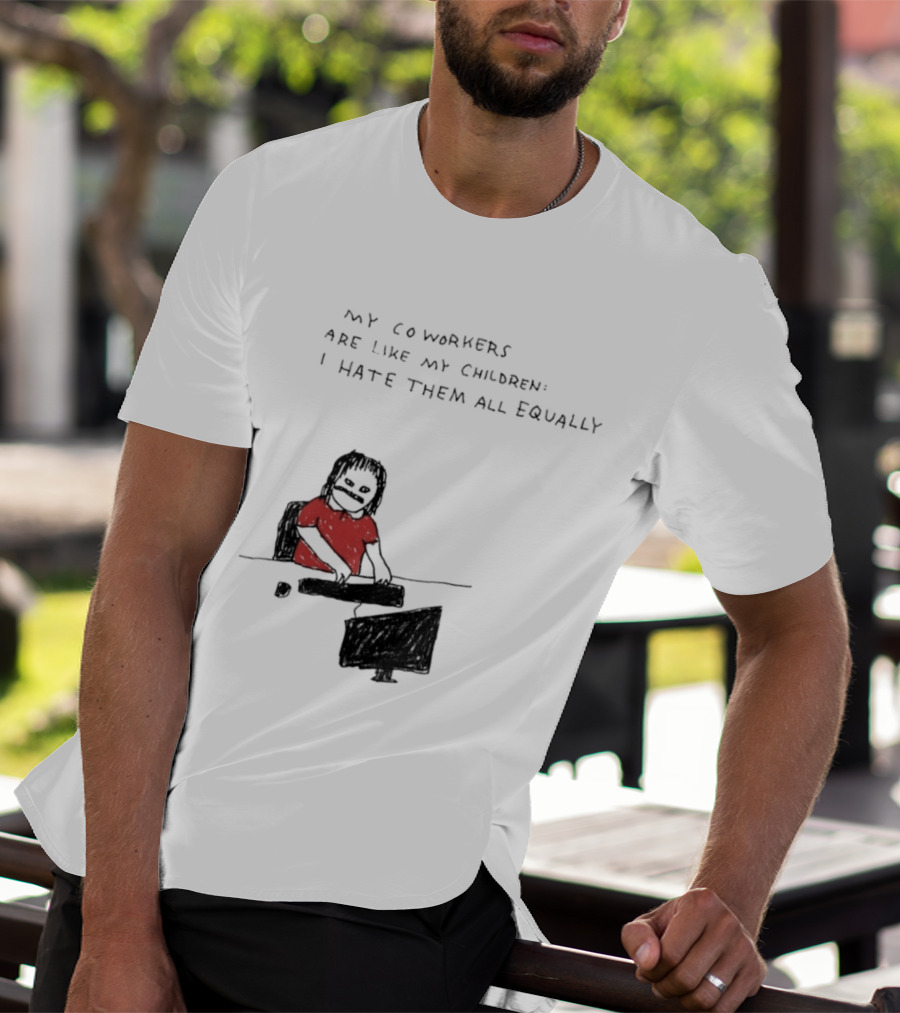 My Coworkers Are Like My Children I Hate Them All Equally Office Humor Red T-Shirt