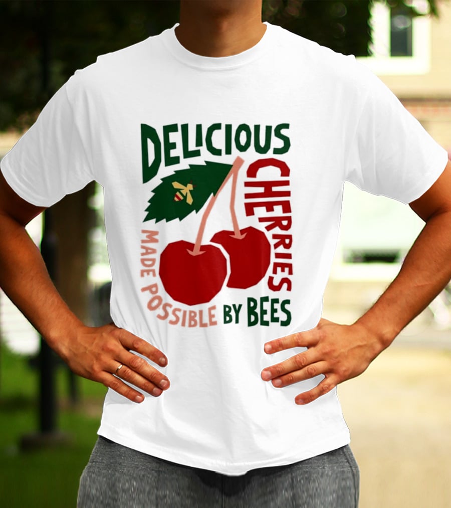 Delicious Cherries Made Possible By Bees T-Shirt