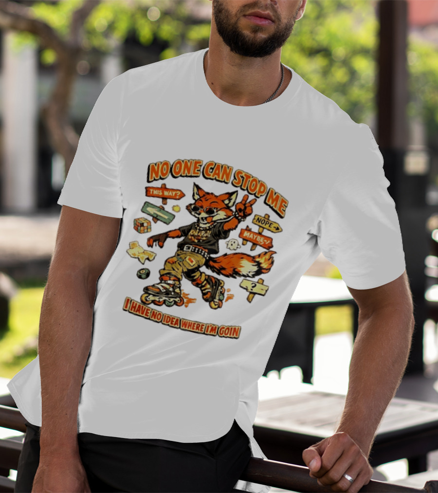No One Can Stop Me No Idea Where I'm Goin Roller Skating Fox Adventure T-Shirt