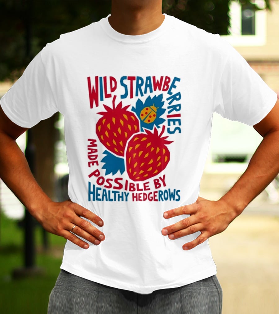 Wild Strawberries Made Possible By Healthy Hedgerows With Ladybug T-Shirt