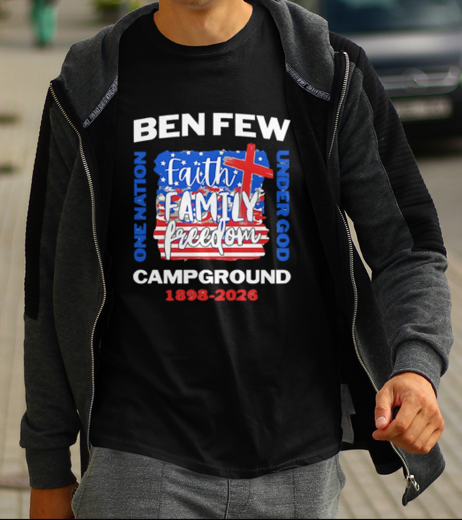 Ben Few Campground 1898 2026 Faith Family Patriotic Theme One Nation Under God T-Shirt