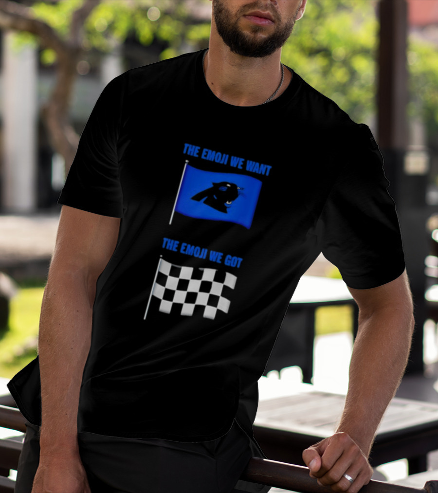 Carolina Panthers The Emoji We Want Vs The Emoji We Got Flag Comparison T-Shirt