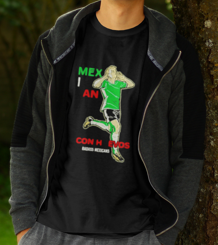Mexican Con Huevos Badass Mexicans Soccer Celebration T-Shirt