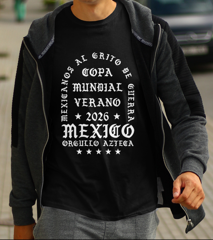Mexicanos Al Grito De Guerra Copa Mundial Verano 2026 Mexico Orgullo Azteca T-Shirt