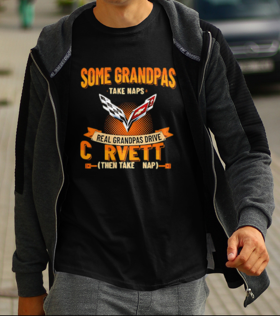 Some Grandpas Take Naps Real Grandpas Drive Corvette T-Shirt