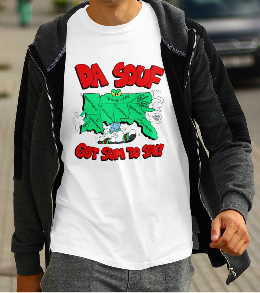 Da Souf Got Sum To Say Map Cartoon Southern States Louisiana Alabama Georgia Florida Texas Mississippi Tennessee North Carolina South Carolina T-Shirt
