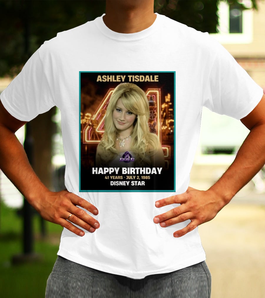 Ashley Tisdale Happy Birthday 41 Years July 2 1985 Disney Star T-Shirt