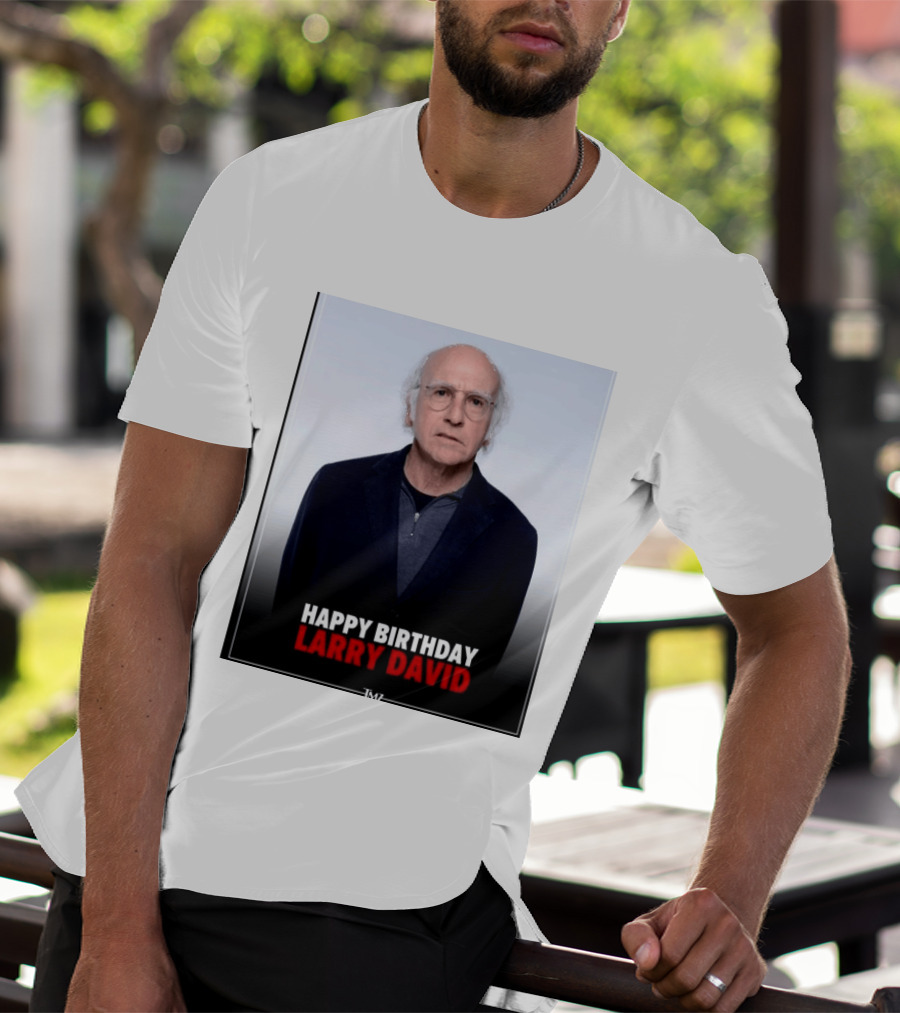 Happy Birthday Larry David TMZ Celebration T-Shirt