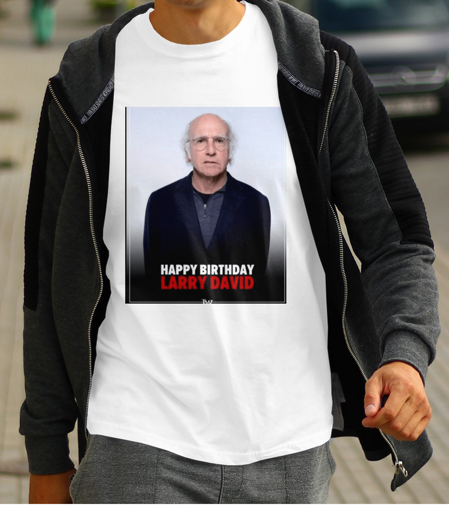 Happy Birthday Larry David TMZ Celebration T-Shirt