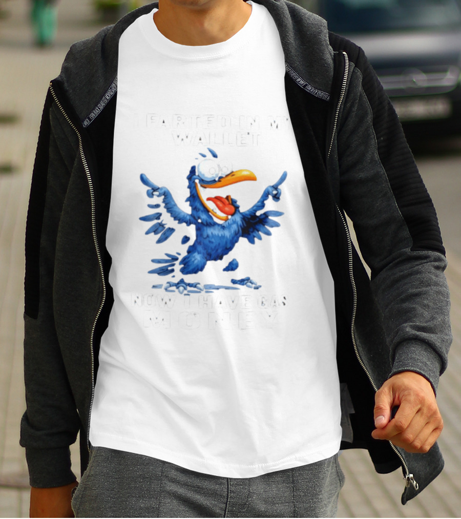 I Farted In My Wallet Now I Have Gas Money Crow T-Shirt