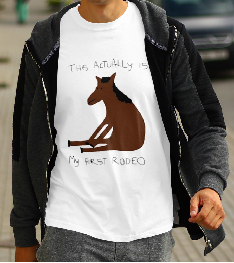 This Actually Is My First Rodeo Horse Sitting T-Shirt