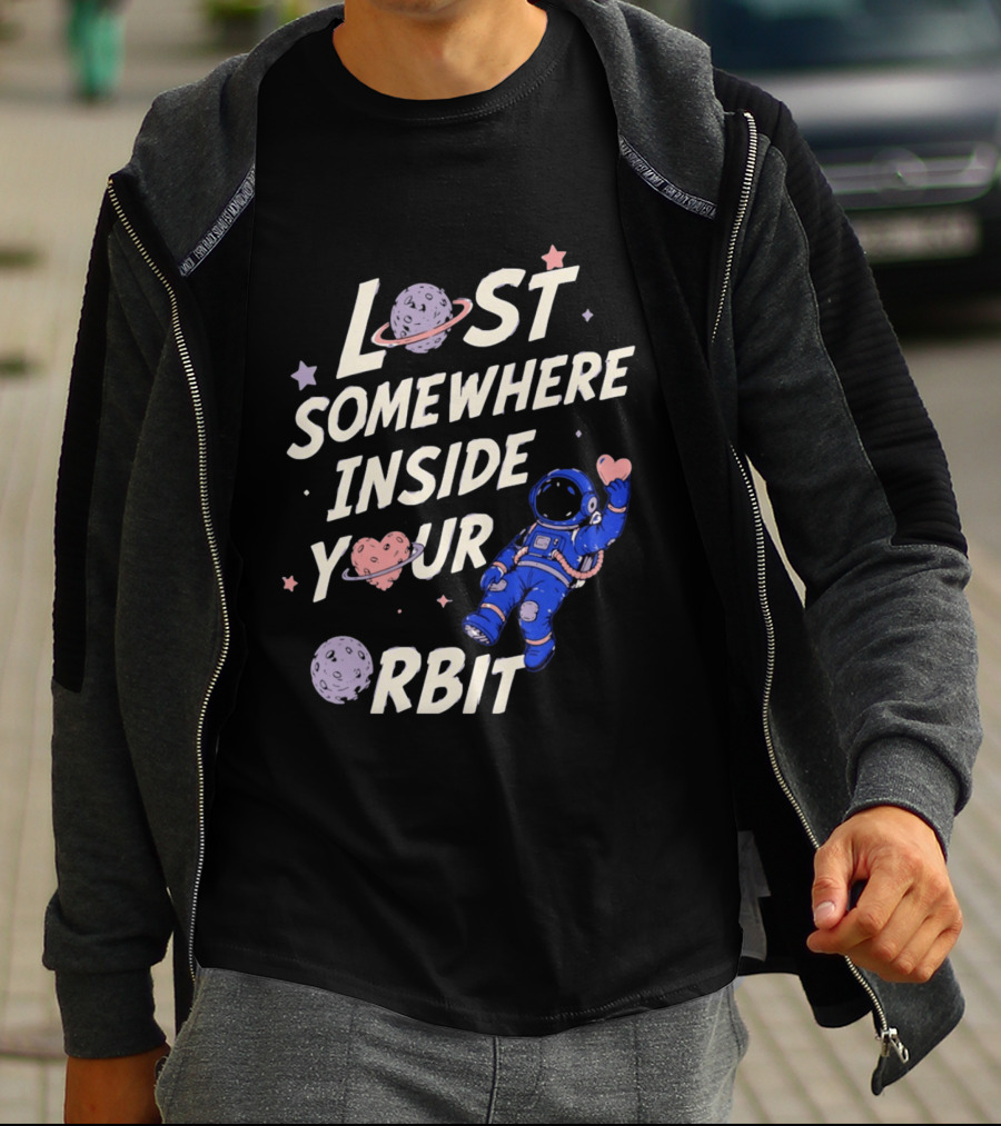 Lost Somewhere Inside Your Orbit Astronaut Heart Space Adventure T-Shirt
