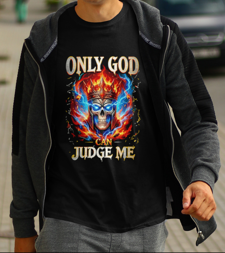 Only God Can Judge Me Flaming Skull Crowned Head With Fiery Aura T-Shirt